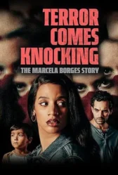 Terror Comes Knocking The Marcela Borges Story (2025)