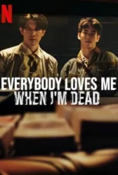 Everybody Loves Me When I'm Dead 2025
